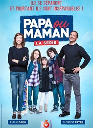 Papa ou maman - la série SAISON 1